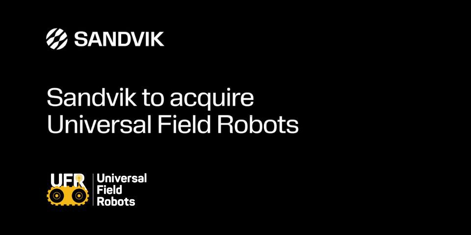 Sandvik acquires Universal Field Robots